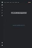 Developers IDE Notebook: Computer Software: I'm a JavaScript programmer, Programmer Dotted Notebook - 6x9 inch Paperback 100 Pages