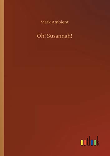 Oh! Susannah!