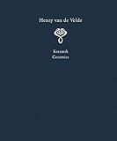 henry van de velde  Henry van de Velde. Raumkunst und Kunsthandwerk. Interior Design and Decorative Arts: Ein Werkverzeichnis in sechs Bänden. Band III: Keramik. A ... ... raisonné in six volumes. Volume III: Ceramics