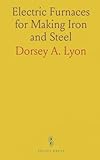 Electric Furnaces for Making Iron and Steel