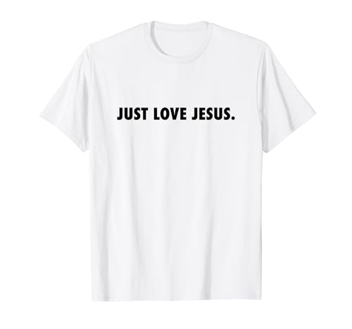 JUST LOVE JESUS. Maglietta