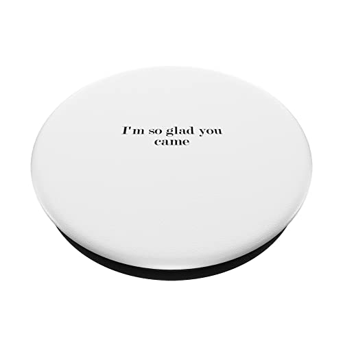 I'm so glad you came PopSockets Swappable PopGrip, Black - Image 2