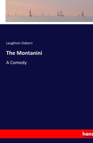  The Montanini: A Comedy