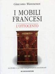  I mobili francesi. L\'Ottocento. La storia, gli stili, le quotazioni aggiornate