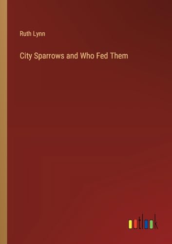 City Sparrows and Who Fed Them