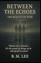 R&eacute;sum&eacute; Review Libro Audiolibro Between the Echoes: The Reality of PTSD Full