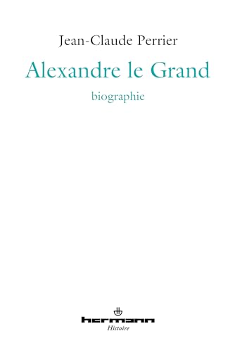 Alexandre le Grand (French Edition)