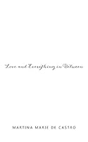 Love and Everything in Between 1504970144 Book Cover