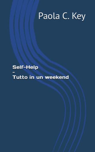 Self-Help - Tutto in un weekend (Italian Edition)
