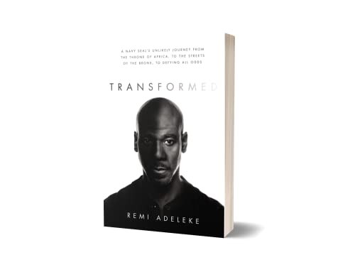 Transformed: A Navy Seal's Unlikely Journey from the Throne of Africa, to the Streets of the Bronx,