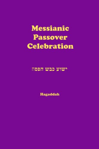 Messianic Passover Celebration: Haggadah