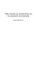The Critical Response to Flannery O'Connor (Critical Responses in Arts and Letters) 0313324425 Book Cover