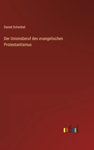 Der Unionsberuf des evangelischen Protestantismus (German Edition)