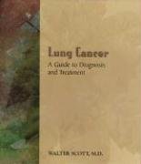 Lung Cancer A Guide to Diagnosis and Treatment