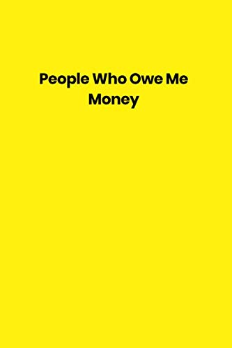 People Who Owe Me Money - Lined Notebook & Journal - 108 Pages