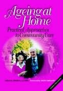 Buy Ageing at Home: Practical Approaches to Community Care — BookShops.in