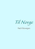 Til Norge: Nach Norwegen - Jörg Kock