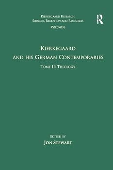 Volume 6, Tome II: Kierkegaard and His German Contemporaries - Theology