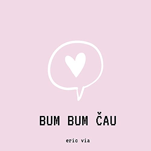 Bum Bum Čau de Eric Via en Amazon Music Unlimited