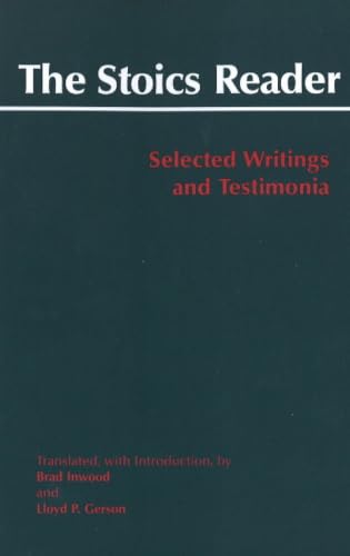 The Stoics Reader: Selected Writings and Testimonia (Hackett Classics) view 2