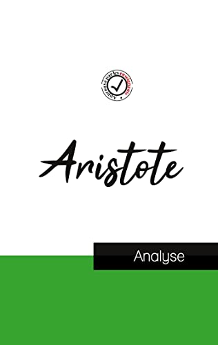 Aristote (étude et analyse complète de sa pensée) (French Edition)
