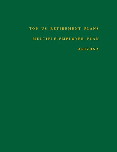 Top US Retirement Plans - Multiple-Employer Plan - Arizona: Employee Benefit Plans (Multiple-Employer Pension Plans)