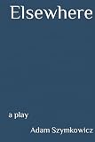 Elsewhere: a play