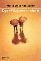 Eres mi vida, eres mi muerte 8408037412 Book Cover