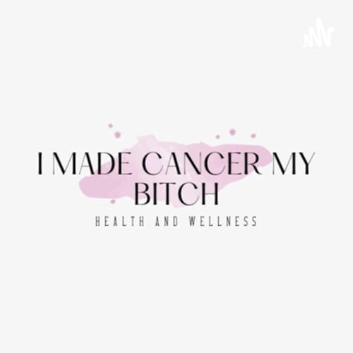 I MADE CANCER MY BITCH cover art