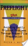 Preflight : Avoid costly printout problems through proper file preparation (Pocket Primer) 1893190064 Book Cover