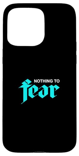 ^[RCYJ[ Nothing To Fear ^[RCYOtBbN X}zP[X iPhone 15 Pro Max p