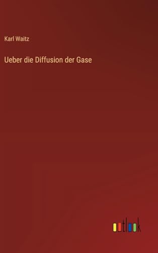 Ueber die Diffusion der Gase (German Edition)