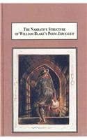 The Narrative Structure of William Blake's Poem Jerusalem: A Revisionist Interpretation of the Text and Poems book cover