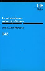 La mirada distante sobre Lévi-Strauss: 142 (Monografías)