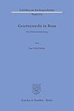 Gesetzesrecht in Rom: Ein Diskussionsbeitrag (Schriften zur Rechtsgeschichte)