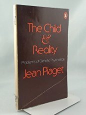 Child and Reality: Problems of Genetic Psychology