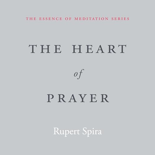 Audiobook: The Heart of Prayer by Rupert Spira episode artwork