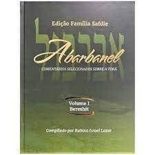 Abarbanel - Volume 1: Bereshit Comentários selecionados sobre a torá