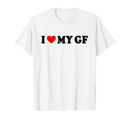 I Love My GF Camiseta