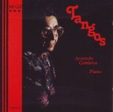 Tangos de la Guardia Vieja & Tangos by Astor Piazzolla - Arminda Canteros, solo piano [Audio CD]