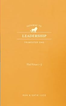 Paperback PATHWAY TO LEADERSHIP: Trimester 1: 10 Vital Virtues for Leadership-Virtues 1-5 Book