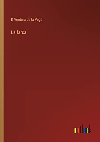 La farsa (Spanish Edition)