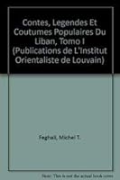 Contes, Legendes Et Coutumes Populaires Du Liban, Tomo I 2801700983 Book Cover