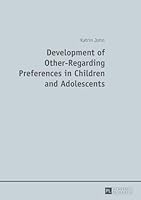 Development of Other-Regarding Preferences in Children and Adolescents 3631676719 Book Cover
