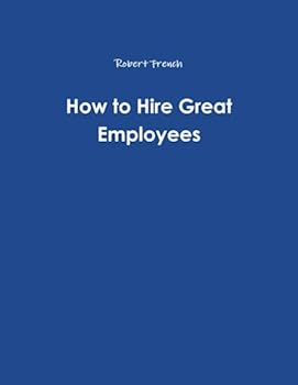 Paperback How to Hire Great Employees Book
