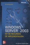 MICROSOFT WINDOWS SERVER 2003 KIT RECURSOS IMPLEMENTACION (INFORMATICA)