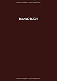  Blanko Buch: Notizbuch A4 Blanko Braun  Einfaches 110 Seitiges Ungefüttertes Notizbuch mit den Seitenzahlen zum Schreiben und Skizzieren (German Blanko Unliniert Notizbuch DIN A4)