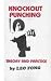 Knockout Punching: Theory and Practice