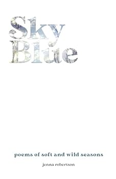 Paperback Sky Blue: poems of soft and wild seasons Book