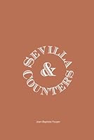 SEVILLA & COUNTERS: Best restaurants to eat at the counter in Seville B0F62LGHVR Book Cover